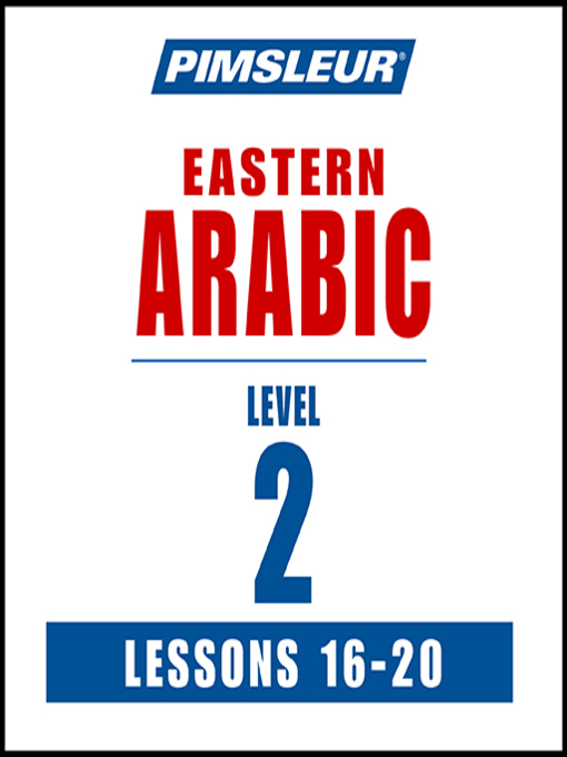 Title details for Pimsleur Arabic (Eastern) Level 2 Lessons 16-20 MP3 by Pimsleur - Available